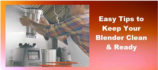 Easy Tips to Keep Your Commercial Blender Clean and Ready